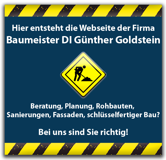 Hier entsteht die Webseite von Baumeister Günther Goldstein.